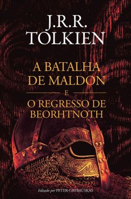 A Batalha de Maldon; Uma Saga Anglo-Saxã de Coragem e Sacrificio Frente à Invasão Viking